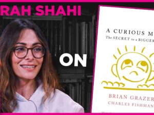 A Curious Mind by Brian Grazer discussed by Sarah Shahi on Books That Changed My Life