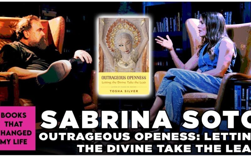 Sabrina Soto discussing Outrageous Openness by Tosha Silver on Books That Changed My Life