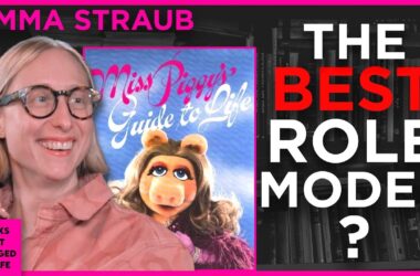 Miss Piggy's Guide to Life book discussed by Emma Straub on Books That Changed My Life