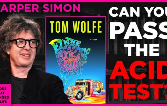The Electric Kool-Aid Acid Test by Tom Wolfe discussed by Harper Simon on Books That Changed My Life