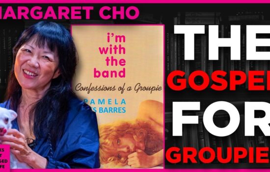 I'm With the Band by Pamela Des Barres discussed by Margaret Cho on Books That Changed My Life